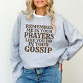 Remember Me Your Prayers Funny Gossip Sarcastic Remember Me Your Prayers Like You Do Your Gossip Sarcastic Comfy Fabric Long Sleeve Casual Tops Womenswear T-Shirts, Hoodie, Sweatshirt - T-Shirt, Sweatshirt, Hoodie