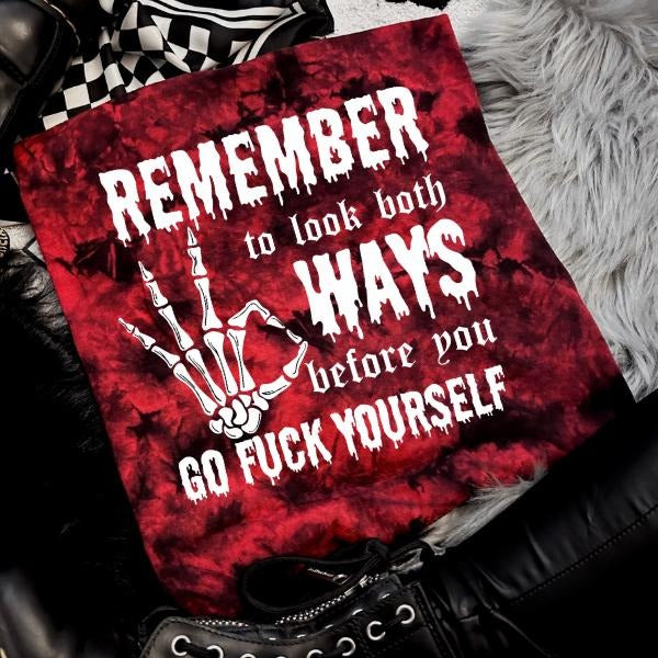 'Remember Both Ways Before You Go F*Ck Yourself' Red & Black Tie Dye Alt Goth Sarcastic Casual Cotton Punk Vintage Womenswear T-Shirts, Hoodie, Sweatshirt - T-Shirt, Sweatshirt, Hoodie