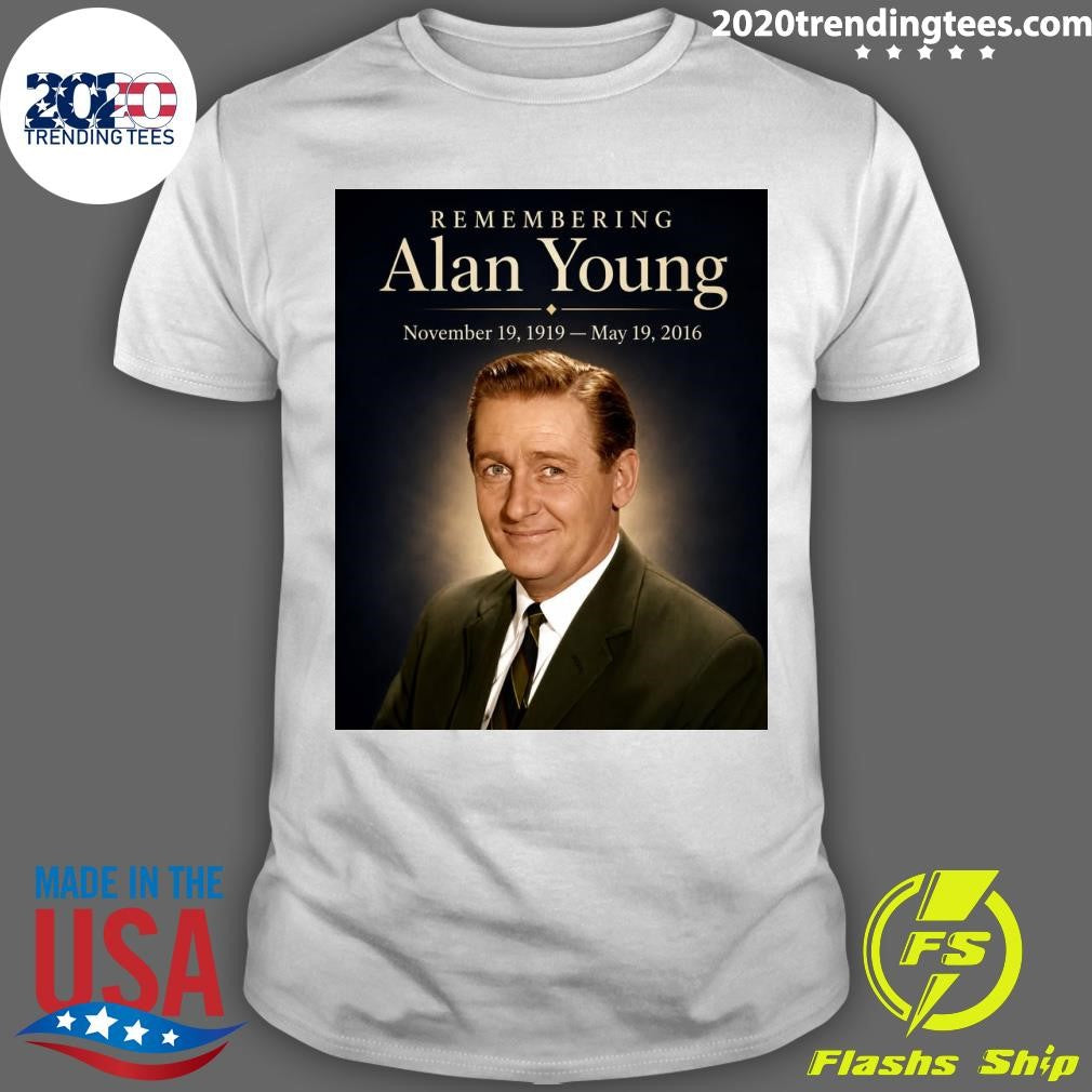 Remembering Alan Young November 19, 1919  May 19, 2016 Shirt Unisex T-shirt, Sweatshirt, Hoodie, Long Sleeve Tee - T-Shirt, Sweatshirt, Hoodie