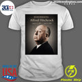 Remembering Alfred Hitchcock August 13, 1899  April 29, 1980 Shirt Unisex T-shirt, Sweatshirt, Hoodie, Long Sleeve Tee - T-Shirt, Sweatshirt, Hoodie