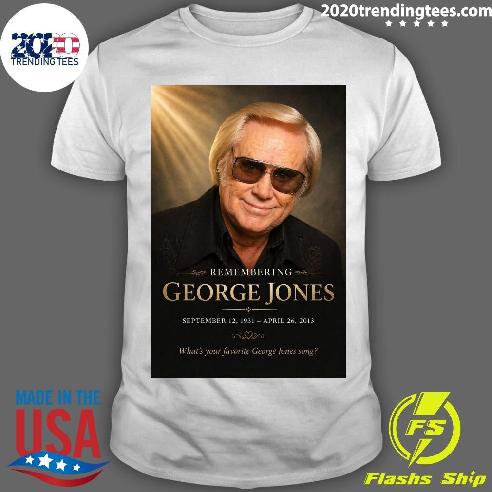 Remembering George Jones September 12, 1931 April 26, 2013 Shirt Unisex T-shirt, Sweatshirt, Hoodie, Long Sleeve Tee - T-Shirt, Sweatshirt, Hoodie