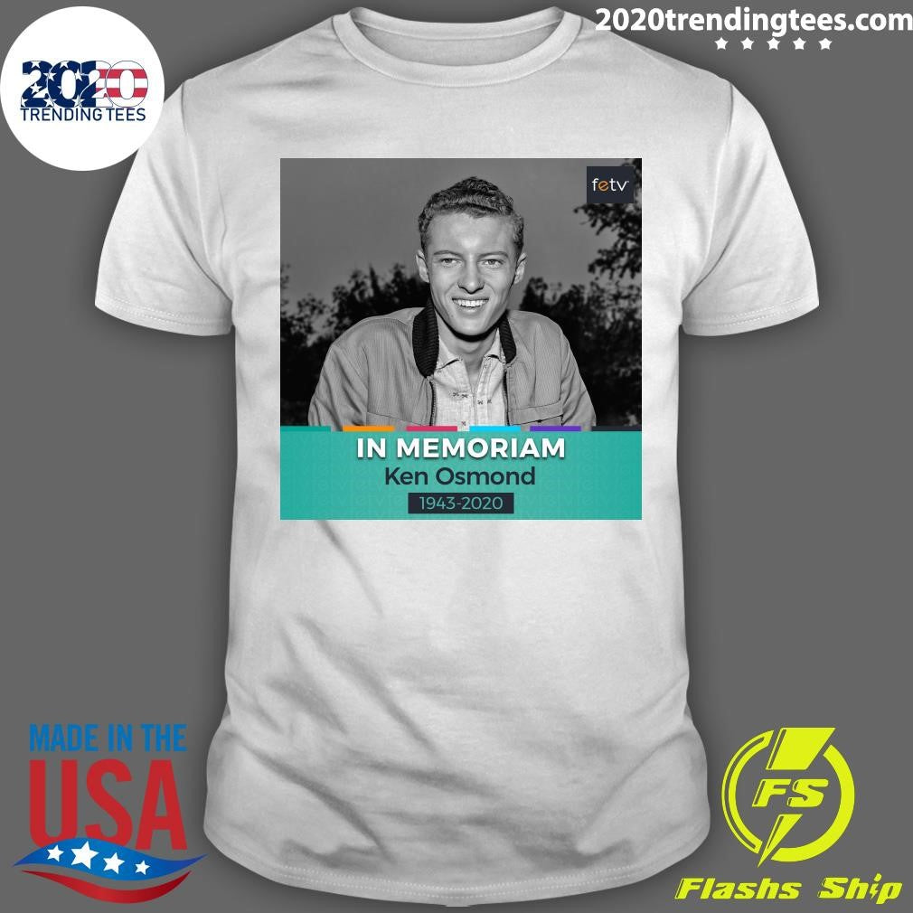 Remembering Ken Osmond, Who Passed Away On This Day In 2020 Shirt Unisex T-shirt, Sweatshirt, Hoodie, Long Sleeve Tee - T-Shirt, Sweatshirt, Hoodie