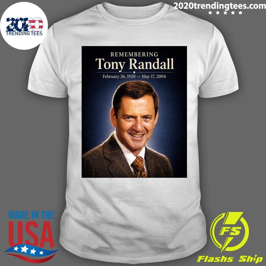 Remembering Tony Randall February 26, 1920  May 17, 2004 Shirt Unisex T-shirt, Sweatshirt, Hoodie, Long Sleeve Tee - T-Shirt, Sweatshirt, Hoodie