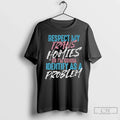Respect Trans Homies Or Im Gonna Identify As A Problem Lgbtq T Shirts Unisex T-shirt, Sweatshirt, Hoodie, Long Sleeve Tee - T-Shirt, Sweatshirt, Hoodie