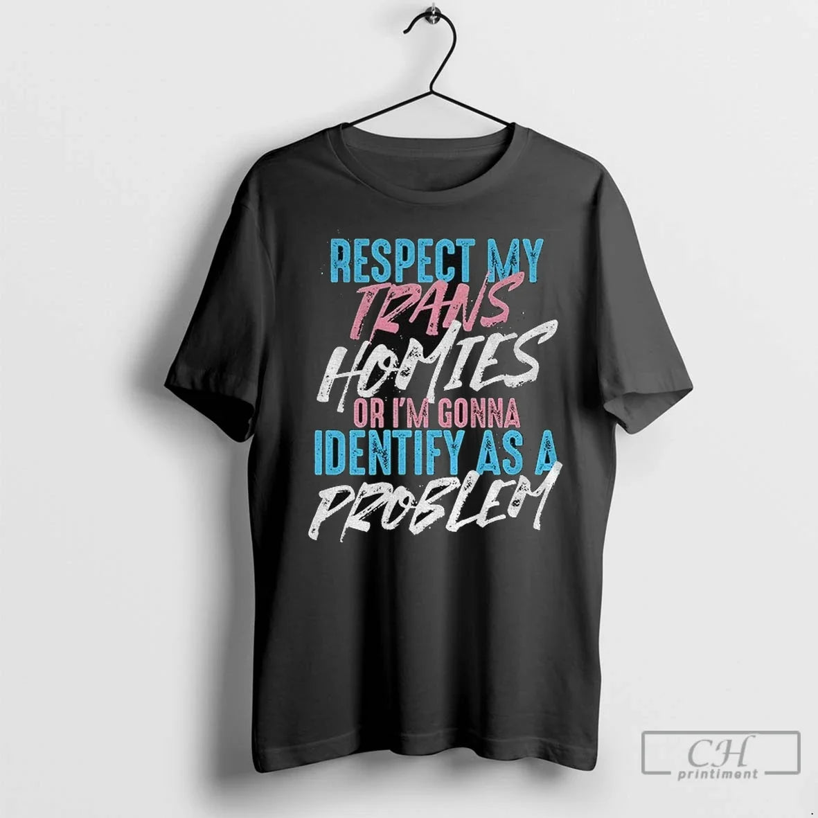 Respect Trans Homies Or Im Gonna Identify As A Problem Lgbtq T Shirts Unisex T-shirt, Sweatshirt, Hoodie, Long Sleeve Tee - T-Shirt, Sweatshirt, Hoodie