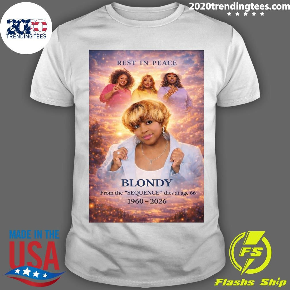 Rest In Peace Blondy From The Sequence Dies At Age 66 1960-2026 Shirt Unisex T-shirt, Sweatshirt, Hoodie, Long Sleeve Tee - T-Shirt, Sweatshirt, Hoodie