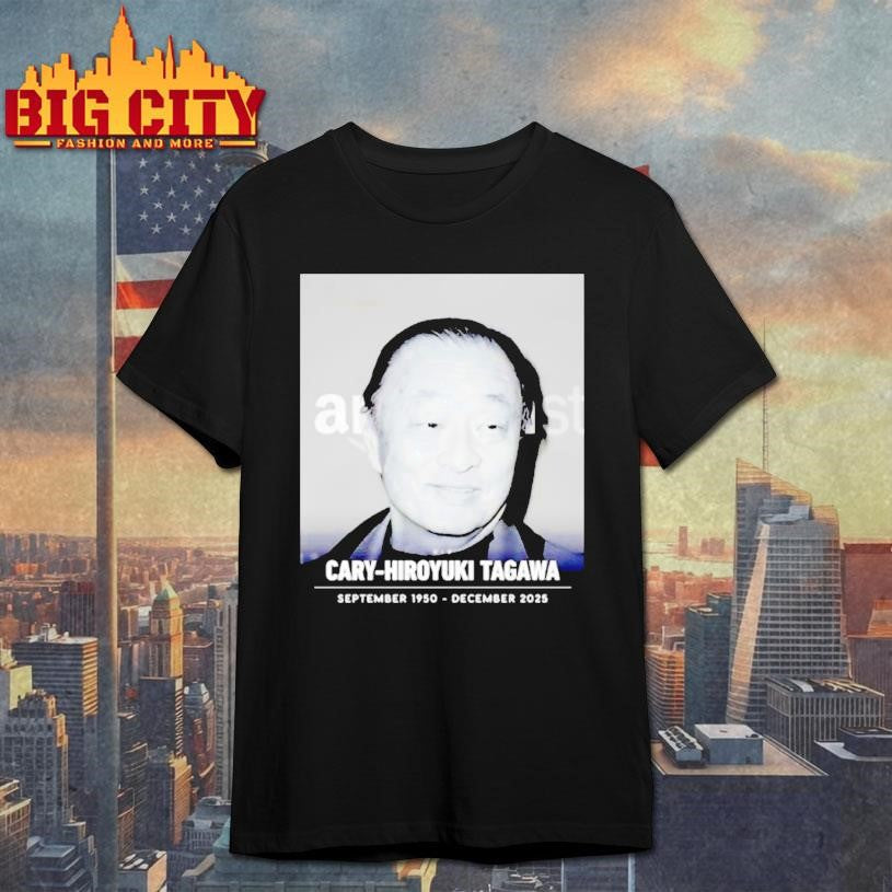 Rest In Peace Cary Hiroyuki Tagawa 1950 2025 Shirt Unisex T-shirt, Sweatshirt, Hoodie, Long Sleeve Tee - T-Shirt, Sweatshirt, Hoodie