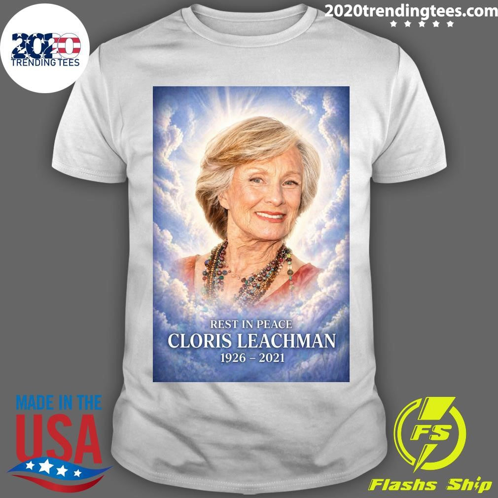 Rest In Peace Cloris Leachman 1926-2021 Shirt Unisex T-shirt, Sweatshirt, Hoodie, Long Sleeve Tee - T-Shirt, Sweatshirt, Hoodie