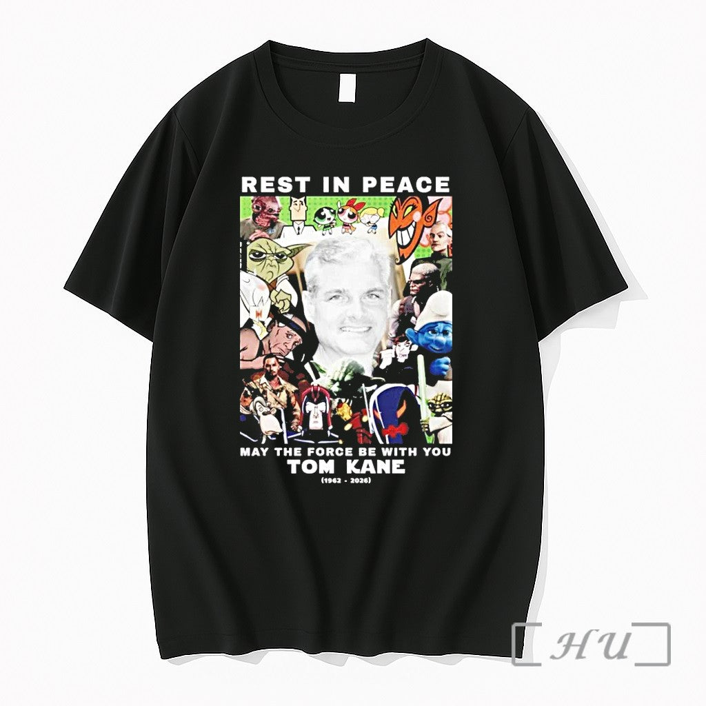 Rest In Peace May The Force Be With You Tom Kane 1962 2026 Tshirts Sweater Unisex T-shirt, Sweatshirt, Hoodie, Long Sleeve Tee - T-Shirt, Sweatshirt, Hoodie