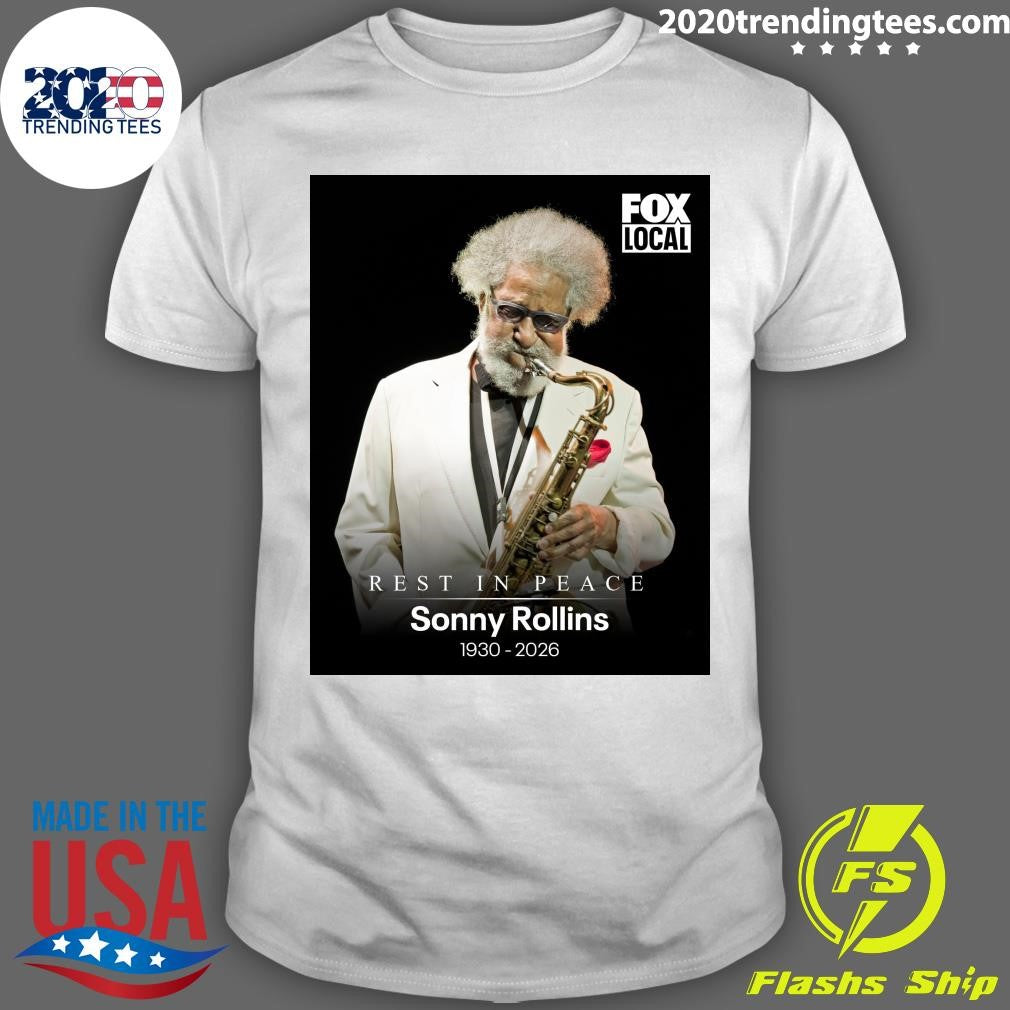 Rest In Peace Sonny Rollins 1930-2026 Shirt Unisex T-shirt, Sweatshirt, Hoodie, Long Sleeve Tee - T-Shirt, Sweatshirt, Hoodie
