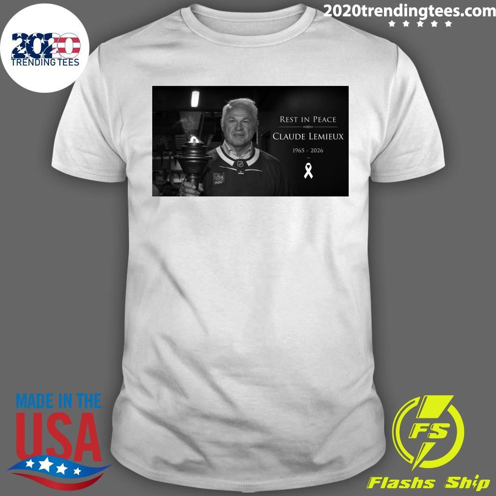 Rest in Peace Claude Lemieux 1965-2026 Hockey Legend Champion Forever in our Hearts Shirt Unisex T-shirt, Sweatshirt, Hoodie, Long Sleeve Tee - T-Shirt, Sweatshirt, Hoodie