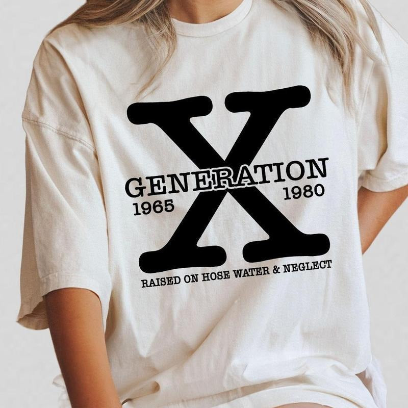 Retro Generation X Shirt Raised Hose Water Neglect Gen X Sarcastic Shirt Funny Quotes Shirt Vintage Inspired Shirt Nostalgic Funny Shirt Top T-Shirts, Hoodie, Sweatshirt - T-Shirt, Sweatshirt, Hoodie