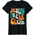 Retro Jesus Freak Club Bible Verse Jesus Lover Empathy T-Shirts, Hoodie, Sweatshirt - T-Shirt, Sweatshirt, Hoodie