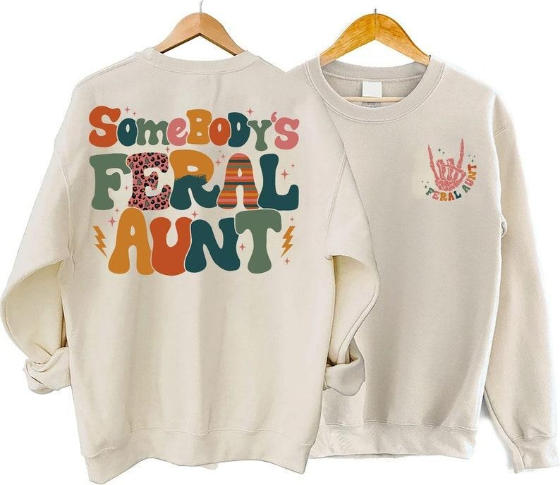 Retro Somebody'S Feral Aunt Cool Aunt Shirt Feral Aunt Aunts Aunts Sister Auntie 2 Sides T-Shirts, Hoodie, Sweatshirt - T-Shirt, Sweatshirt, Hoodie
