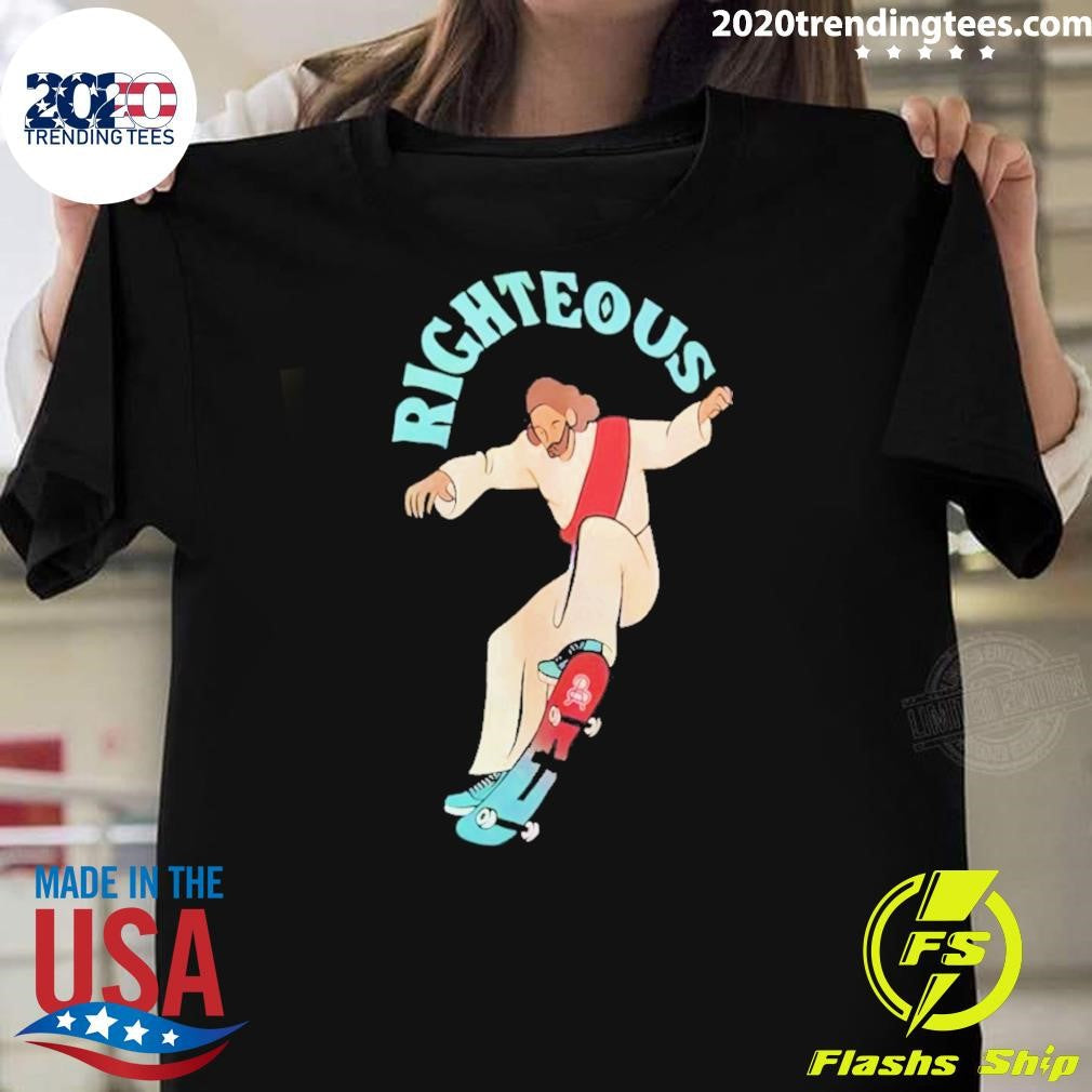 Righteous Jesus Skateboarding Meme Shirt Unisex T-shirt, Sweatshirt, Hoodie, Long Sleeve Tee - T-Shirt, Sweatshirt, Hoodie