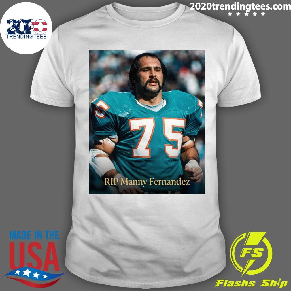 Rip Manny Fernandez 1946-2026 Shirt Unisex T-shirt, Sweatshirt, Hoodie, Long Sleeve Tee - T-Shirt, Sweatshirt, Hoodie