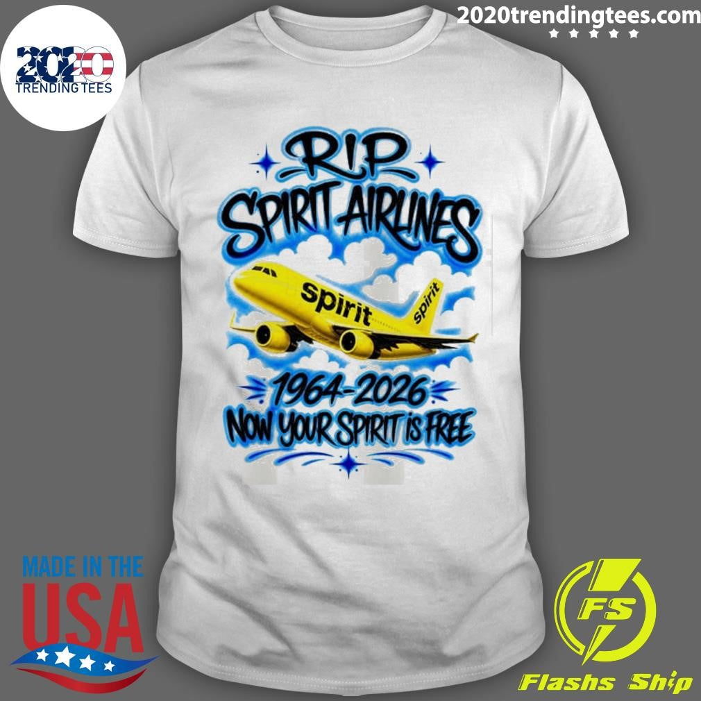 Rip Spirit Airlines 1964-2026 Now Your Spirit Is Free Shirt Unisex T-shirt, Sweatshirt, Hoodie, Long Sleeve Tee - T-Shirt, Sweatshirt, Hoodie