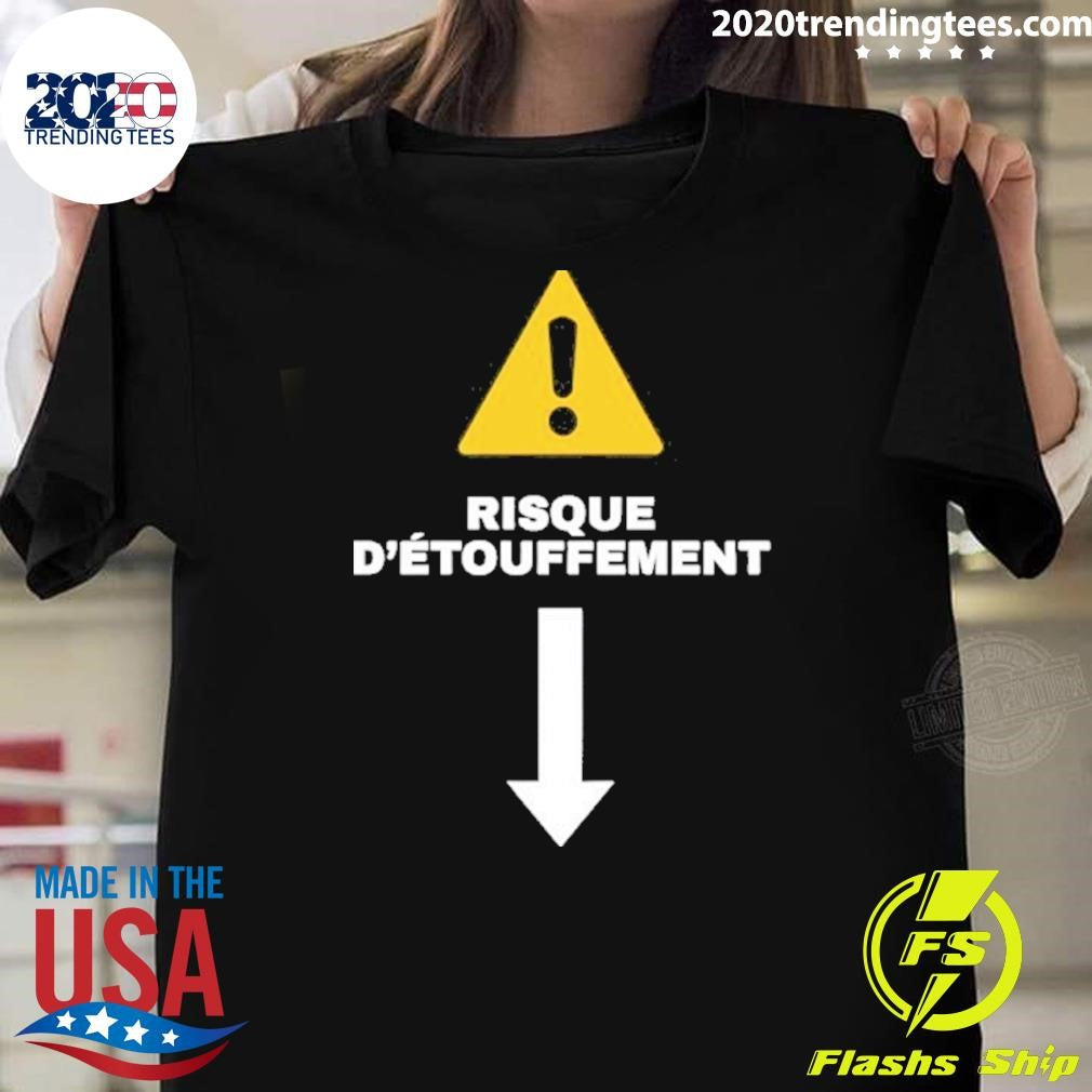 Risque Dtouffement Shirt Unisex T-shirt, Sweatshirt, Hoodie, Long Sleeve Tee - T-Shirt, Sweatshirt, Hoodie