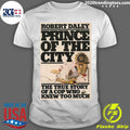 Robert Daley Prince Of The City The True Story Of A Cop Who Knew Too Much Shirt Unisex T-shirt, Sweatshirt, Hoodie, Long Sleeve Tee - T-Shirt, Sweatshirt, Hoodie