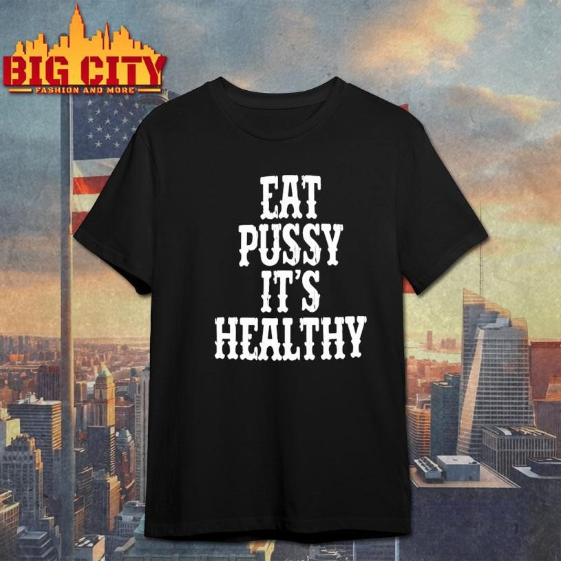 Rockstar Eat Pussy It’s Healthy Shirt Unisex T-shirt, Sweatshirt, Hoodie, Long Sleeve Tee - T-Shirt, Sweatshirt, Hoodie