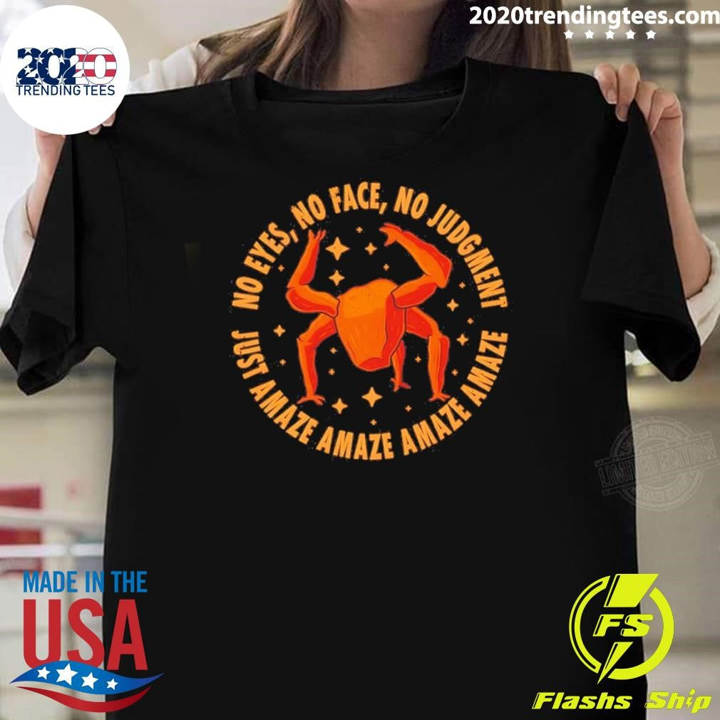Rocky From Project Hail Mary Just Amaze No Eyes No Face No Judgement Shirt Unisex T-shirt, Sweatshirt, Hoodie, Long Sleeve Tee - T-Shirt, Sweatshirt, Hoodie