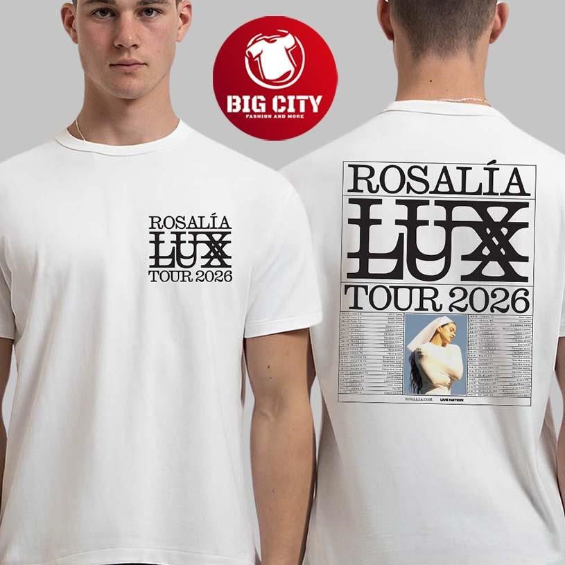 Rosalia LUX Tour 2026 Europe And UK And North American Schedule Dates Two Sided Shirt Unisex T-shirt, Sweatshirt, Hoodie, Long Sleeve Tee - T-Shirt, Sweatshirt, Hoodie