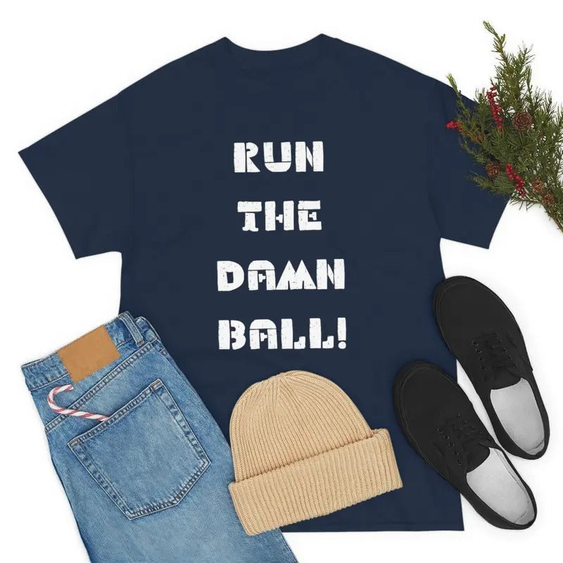 Run Damn Ball Shirt Football Fantasy Football Football Mom Shirt Cotton Menswear T-Shirts, Hoodie, Sweatshirt - T-Shirt, Sweatshirt, Hoodie