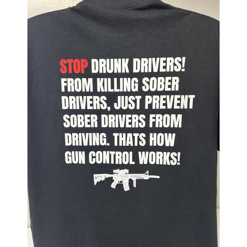 STOP DRUNK DRIVERS GUN CONTROL T-Shirts, Hoodie, Sweatshirt - T-Shirt, Sweatshirt, Hoodie