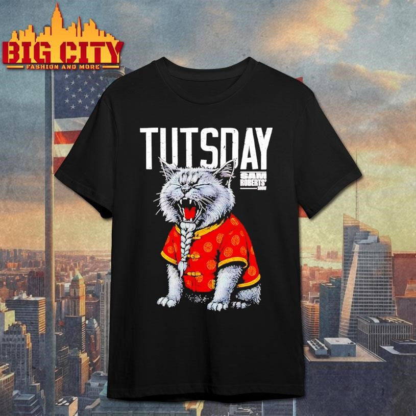 Sam Roberts Show Tutsday cat Shirt Unisex T-shirt, Sweatshirt, Hoodie, Long Sleeve Tee - T-Shirt, Sweatshirt, Hoodie