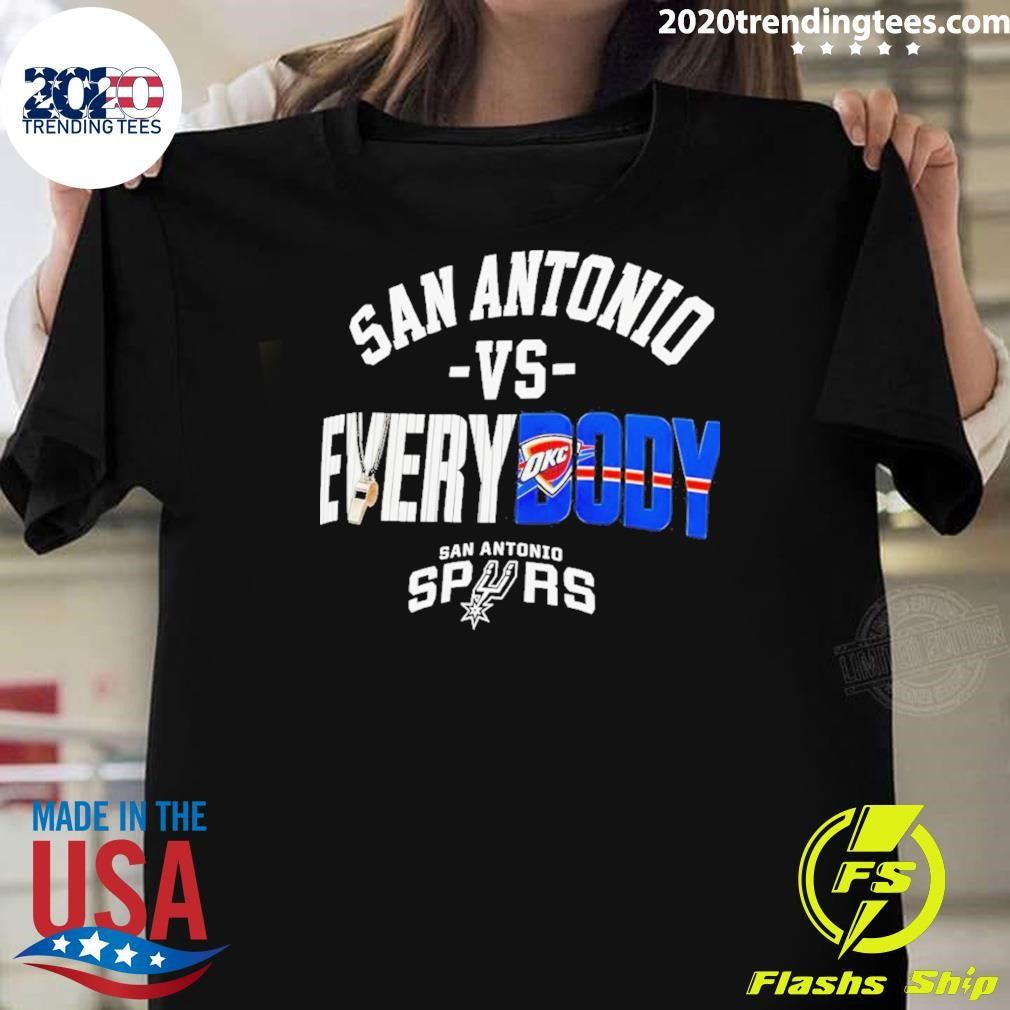 San Antonio Spurs Vs. Everybody San Antonio Spurs Vs Oklahoma City Thunder Basketball Nba Shirt - T-Shirt, Sweatshirt, Hoodie