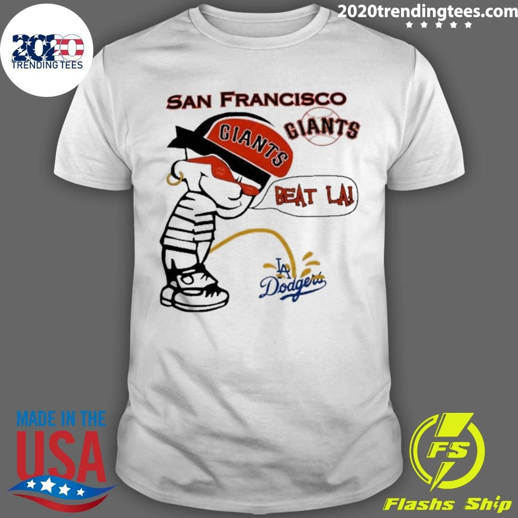 San Francisco Giants Mascot Beat La Shirt Unisex T-shirt, Sweatshirt, Hoodie, Long Sleeve Tee - T-Shirt, Sweatshirt, Hoodie