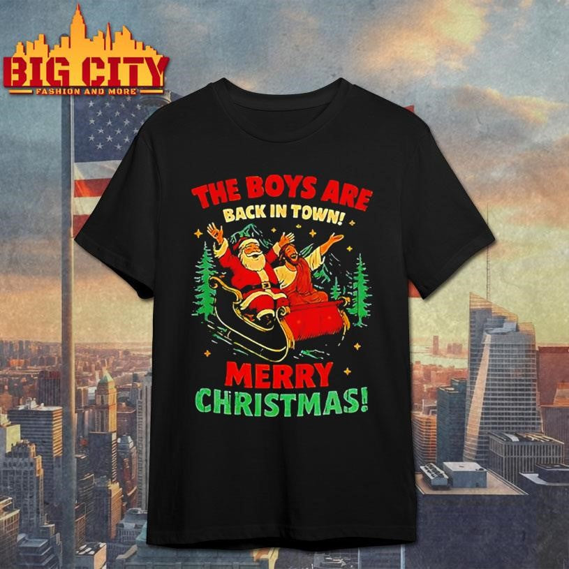 Santa Claus and Jesus the boys are back in town Christmas shirt Unisex T-shirt, Sweatshirt, Hoodie, Long Sleeve Tee - T-Shirt, Sweatshirt, Hoodie