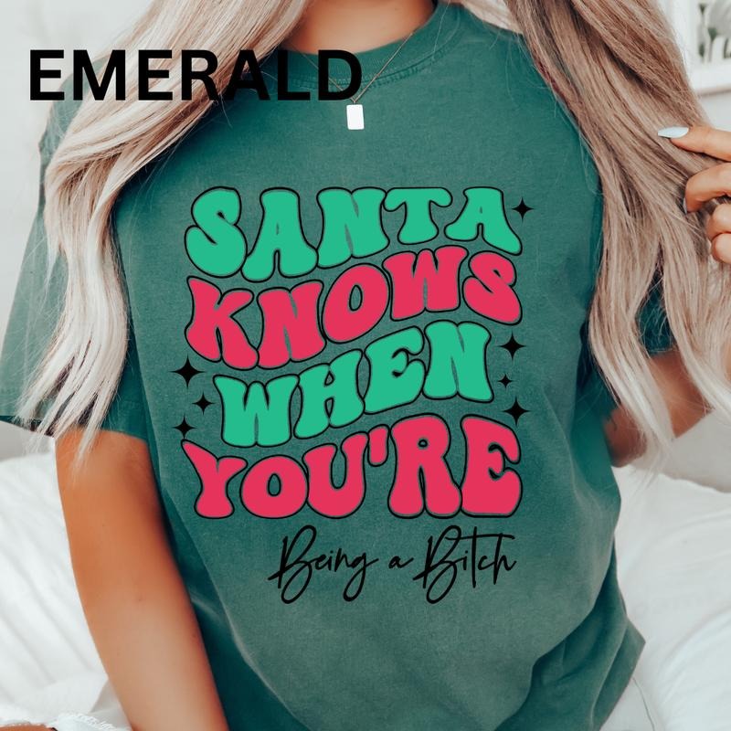 Santa KNows When You'Re Being B Shirt~ Relaxed Fit Printed USA Womenswear Casual Comfort Cotton Top Athletic Boho Chic T-Shirts, Hoodie, Sweatshirt - T-Shirt, Sweatshirt, Hoodie