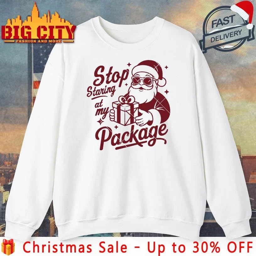 Santa Stop Staring at My Package shirt Unisex T-shirt, Sweatshirt, Hoodie, Long Sleeve Tee - T-Shirt, Sweatshirt, Hoodie