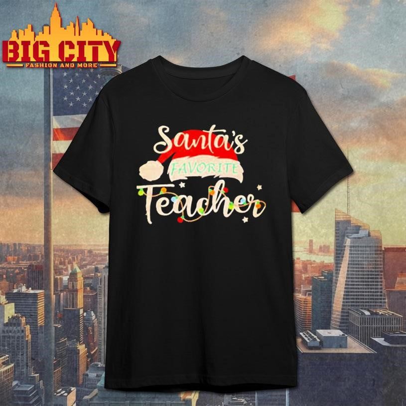 Santas Favorite Teacher Lights hat shirt Unisex T-shirt, Sweatshirt, Hoodie, Long Sleeve Tee - T-Shirt, Sweatshirt, Hoodie