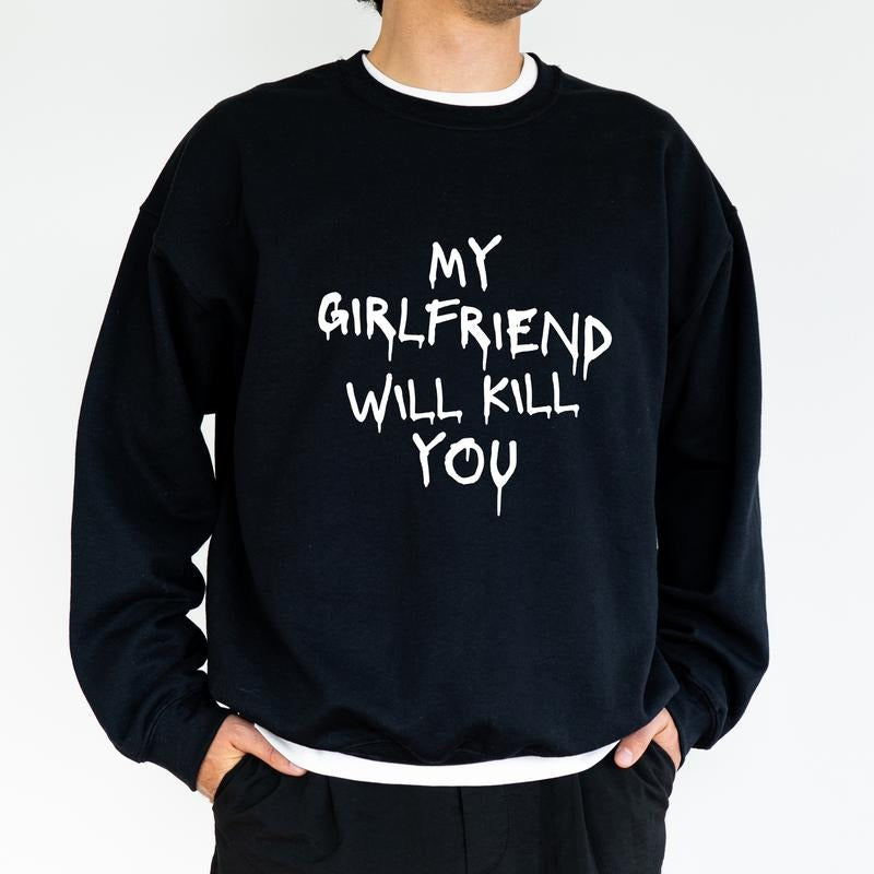 Sarcastic My Girlfriend Funny Girlfriend Funny Meme Long Sleeved Funny Boyfriend T-Shirts, Hoodie, Sweatshirt - T-Shirt, Sweatshirt, Hoodie