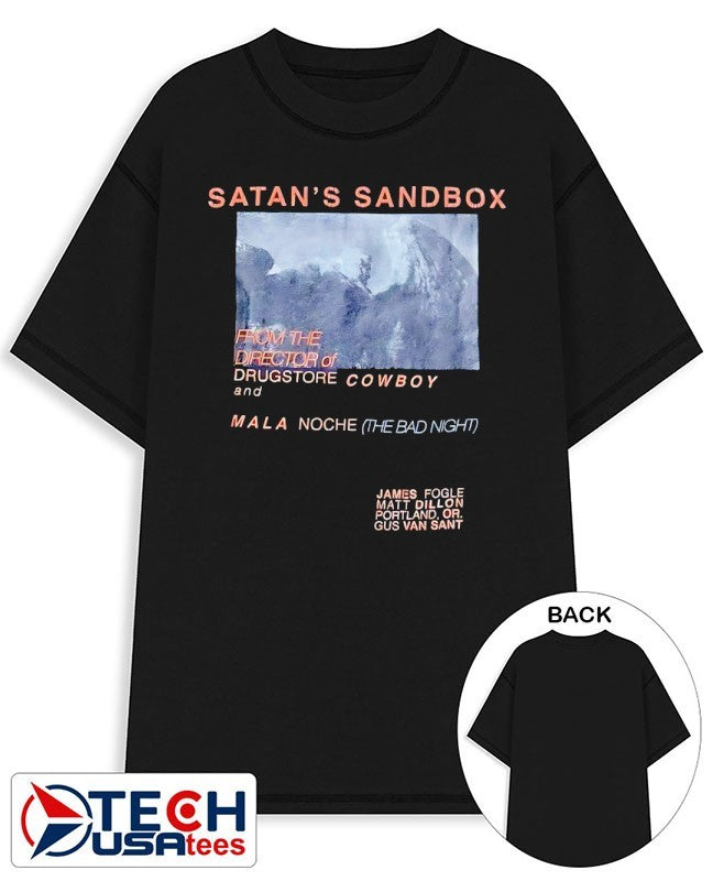 Satans Sandbox from the Director of Srugstore Cowboy and Mala Noche shirt Unisex T-shirt, Sweatshirt, Hoodie, Long Sleeve Tee - T-Shirt, Sweatshirt, Hoodie