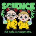 Science But Make It Questionable Unisex T-shirt, Sweatshirt, Hoodie, Long Sleeve Tee - T-Shirt, Sweatshirt, Hoodie