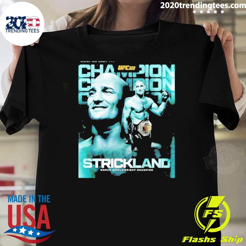 Sean Strickland Ufc 328 World Middleweight Champion Shirt Unisex T-shirt, Sweatshirt, Hoodie, Long Sleeve Tee - T-Shirt, Sweatshirt, Hoodie