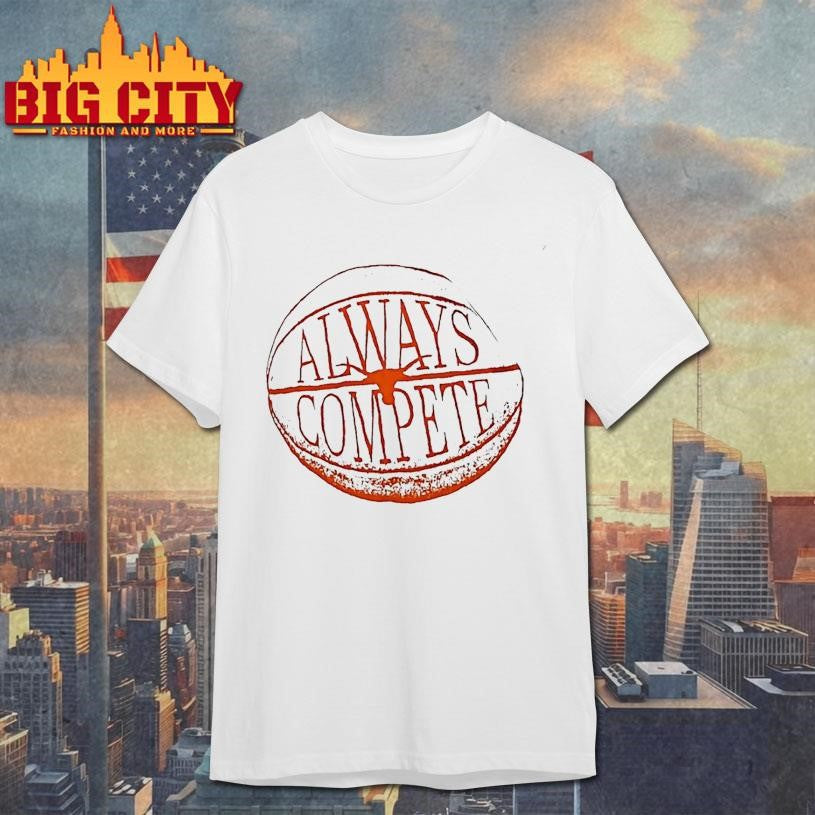 Sec Basketball Always Compete Graphic Shirt Unisex T-shirt, Sweatshirt, Hoodie, Long Sleeve Tee - T-Shirt, Sweatshirt, Hoodie