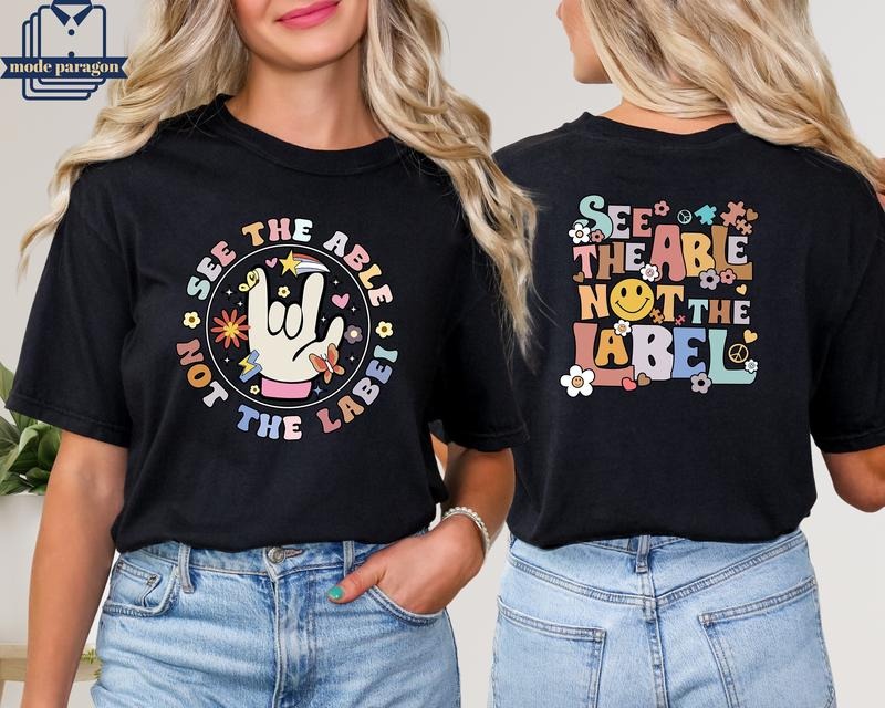 See Able Not Label Autism Neurodiversity Bcba Sped Teacher Autism Mom Shirt Education Shirt Autism Awareness TK43GN T-Shirts, Hoodie, Sweatshirt - T-Shirt, Sweatshirt, Hoodie