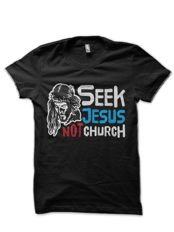Seek Jesus Not Church Black T-Shirts, Hoodie, Sweatshirt - T-Shirt, Sweatshirt, Hoodie