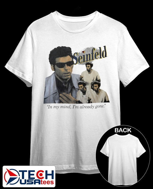 Seinfeld in my mind Im already gone shirt Unisex T-shirt, Sweatshirt, Hoodie, Long Sleeve Tee - T-Shirt, Sweatshirt, Hoodie