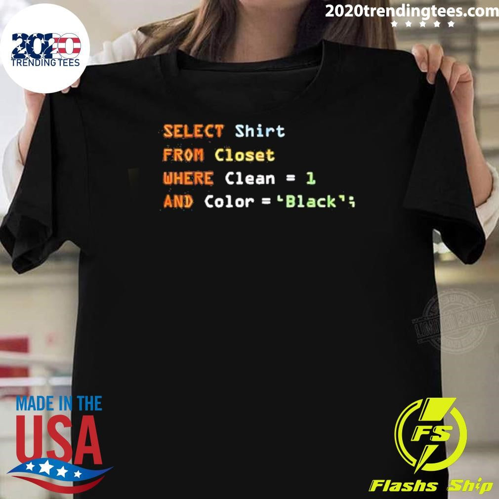 Select Shirt From Closet Where Clean And Color Black Shirt Unisex T-shirt, Sweatshirt, Hoodie, Long Sleeve Tee - T-Shirt, Sweatshirt, Hoodie