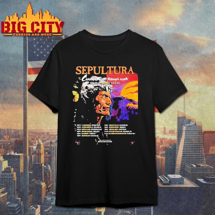 Sepultura Celebrating Life Through Death European Farewell Tour 2025 Shirt Unisex T-shirt, Sweatshirt, Hoodie, Long Sleeve Tee - T-Shirt, Sweatshirt, Hoodie
