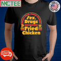 Sex Drugs And Fried Chicken Heavy Psych Sounds Records Shirt Unisex T-shirt, Sweatshirt, Hoodie, Long Sleeve Tee - T-Shirt, Sweatshirt, Hoodie
