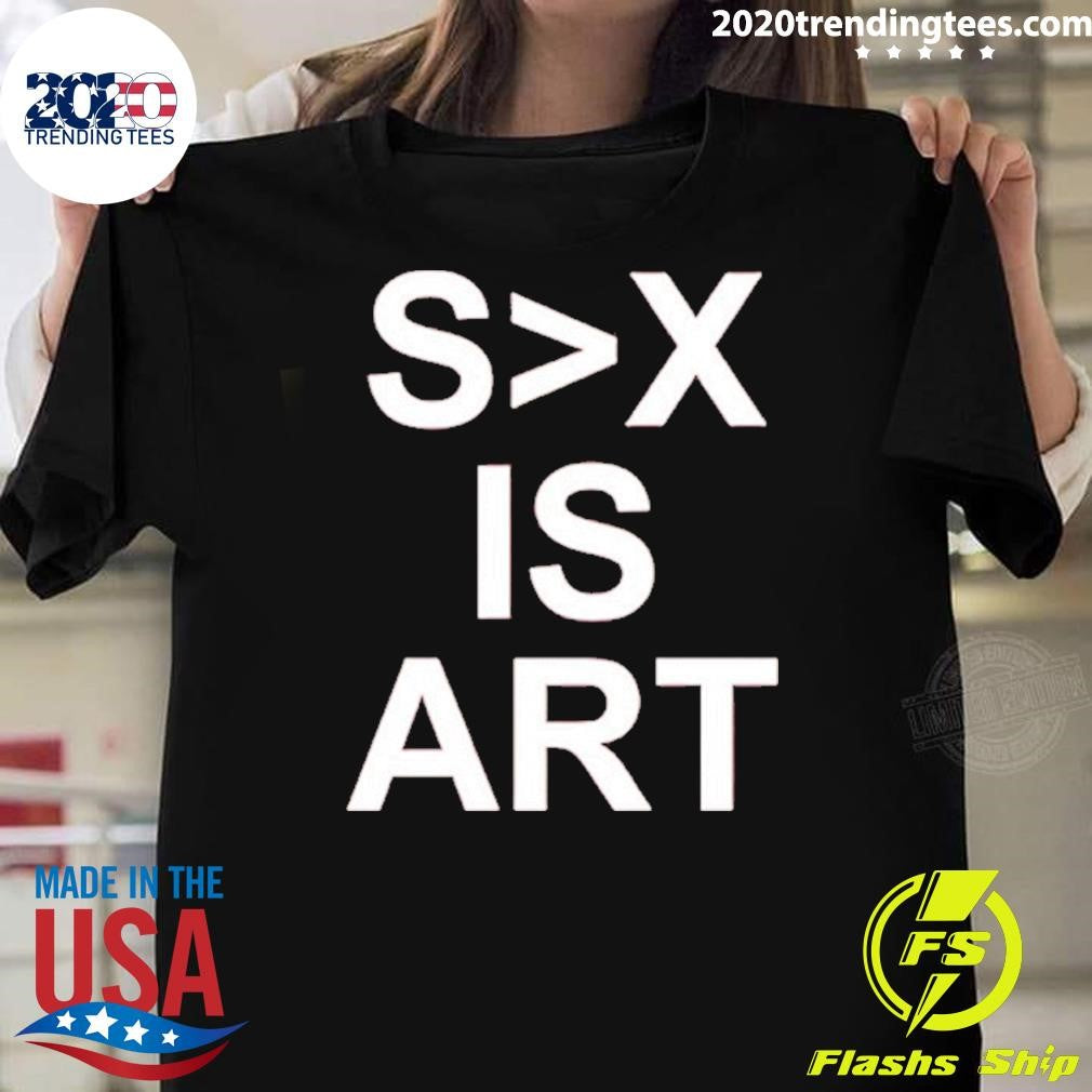 Sex Is Art Shirt Unisex T-shirt, Sweatshirt, Hoodie, Long Sleeve Tee - T-Shirt, Sweatshirt, Hoodie