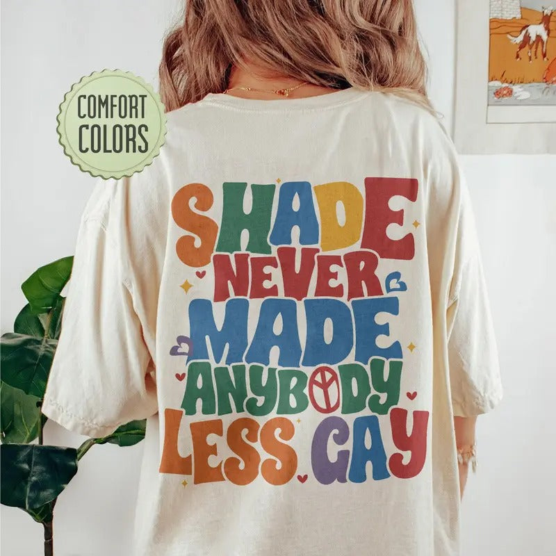 Shade Never Made Anybody Less Gay Pride Gay Pride T Swift Shirt Sleeve Womenswear T-Shirts, Hoodie, Sweatshirt - T-Shirt, Sweatshirt, Hoodie