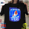 Shetland My Doctor Said Im Morbidly A Beast Shirt Unisex T-shirt, Sweatshirt, Hoodie, Long Sleeve Tee - T-Shirt, Sweatshirt, Hoodie