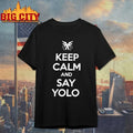 Shimmi Keep Calm And Say Yolo shirt Unisex T-shirt, Sweatshirt, Hoodie, Long Sleeve Tee - T-Shirt, Sweatshirt, Hoodie